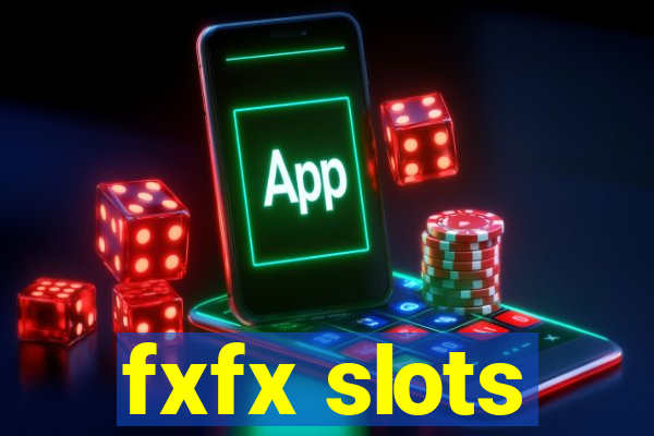 fxfx slots